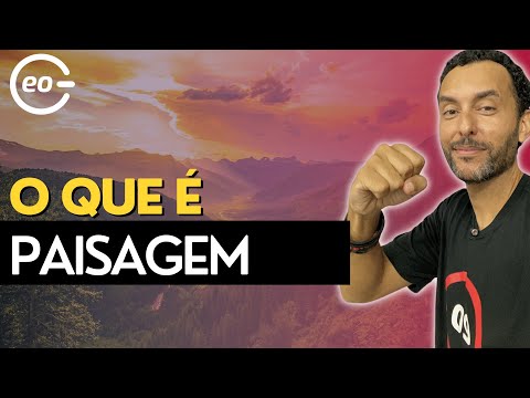 O QUE É PAISAGEM? GEOGRAFIA