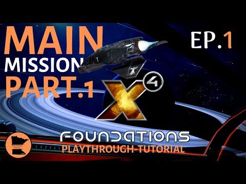 X4 Foundations - Play Through / Tutorial ( Main Story Mission - Getting Started )