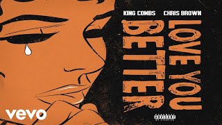 King Combs - Love You Better (Audio) ft. Chris Brown