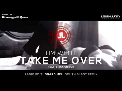 Tim White - Take Me Over (feat. Erica Gibson) [Snapd Radio Edit]