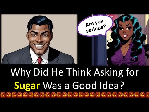 Why Did He Think Asking for Sugar 🍬 Was a Good Idea? 🎃