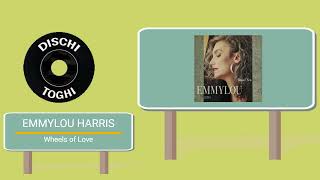 Emmylou Harris - Wheels of Love (1990)
