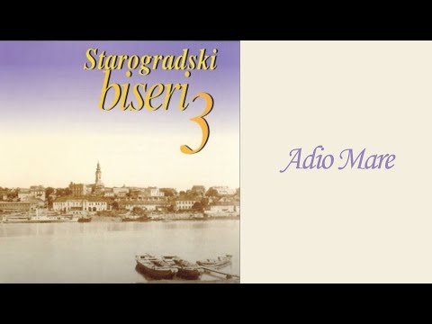 Starogradske pesme  - Adio Mare  (Audio 2004)