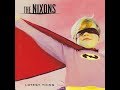 The Nixons Latest Thing (Complete) (Official Audio)