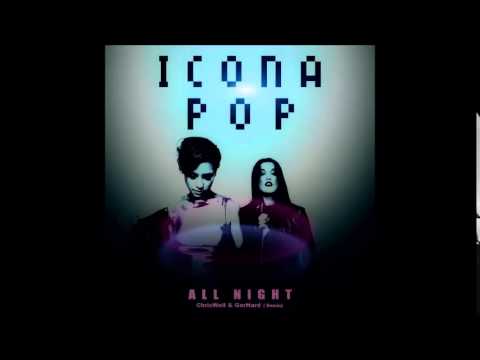 Icona Pop - All Night (ChrisWell & GerHard Remix )