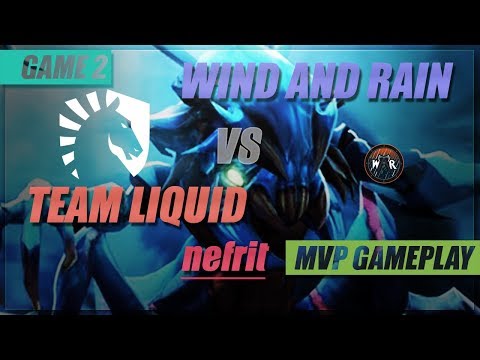 nefrit MVP Gameplay | Team Liquid vs Wind and Rain | Game 2