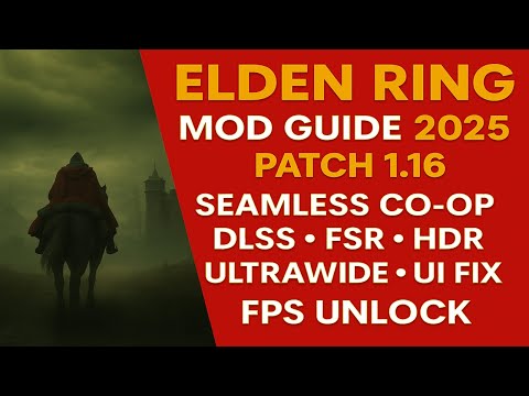 Elden Ring Mod Guide 2025 (Patch 1.16)  Seamless Co-op, DLSS, HDR, Ultrawide, UI & FPS Unlock