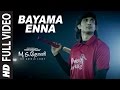 Bayama Enna Full Video Song M S Dhoni Tamil Sushant Singh Rajput Kiara Advani Disha Patani