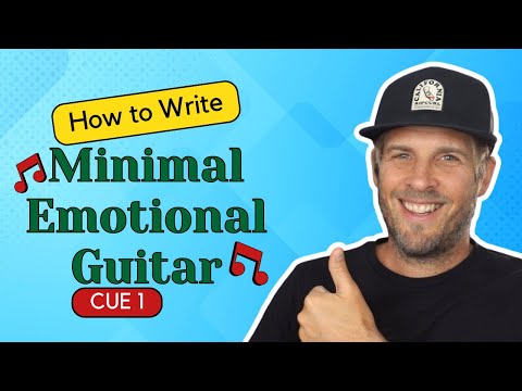 How To Write a Minimal Emotional Guitar Cue Part 1 - WRITING