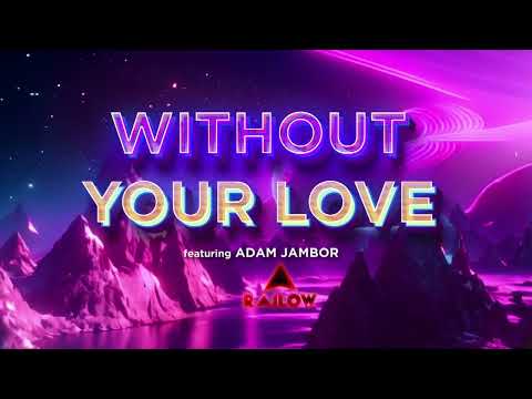 railow ft. Adam Jambor - Without Your Love (Blucc Remix)