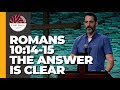 The Answer Is Clear (Romans 10:14-15)