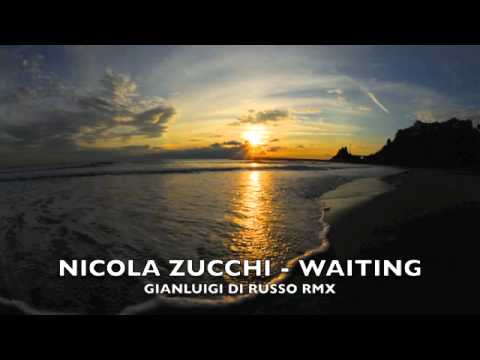 NICOLA ZUCCHI - WAITING - GIANLUIGI DI RUSSO RMX