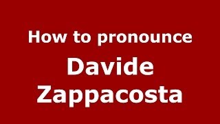 How to pronounce Davide Zappacosta