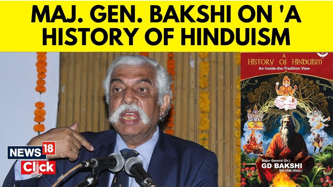 Exclusive | Major General GD Bakshi Talks About His New Book A History Of Hinduism | N18G