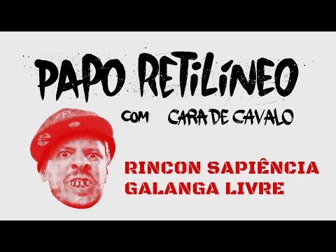 Papo Retilíneo e "Galanga Livre" do Rincon Sapiência