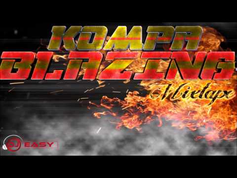 Kompa Blazing Mix ● Carimi ● Nu- Look ● T -Vice● T- Micky● Alan Cave●Ti Kabzy● Kreyol La● ++