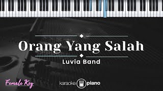 Download lagu Orang Yang Salah - Luvia Band (KARAOKE PIANO - FEMALE KEY) mp3