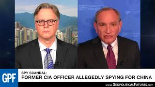 Ex-CIA charged with spying for China | George Friedman's Insights