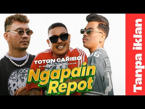 Toton Caribo &ndash; Ngapain Repot (Official Video) | Wizz Baker & Fresly Nikijuluw 
