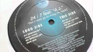 24/7 ft AJ - Girl I Need Ya (Original Vox)
