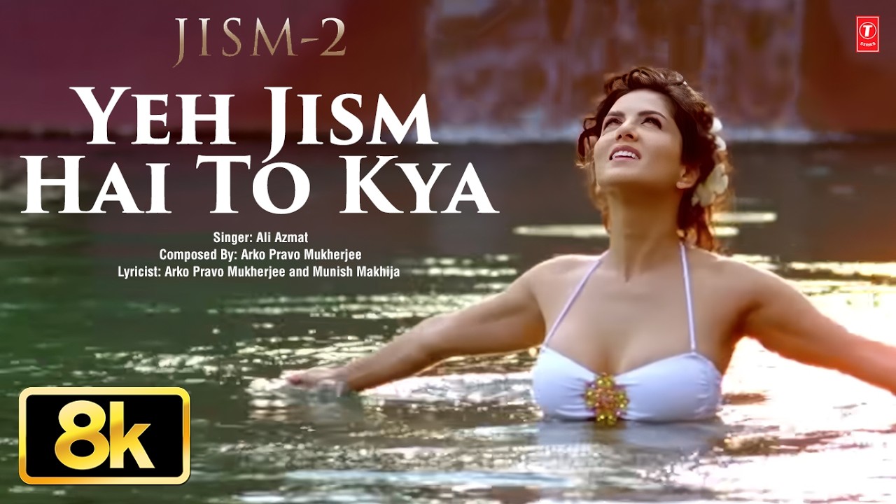 Jism 2: Yeh Jism Hai To Kya 8K Full Video Song | Sunny Leone | Randeep Hooda | Ali Azmat | Arko