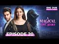 A Magical Love Story Full Episode 20 Indian Drama Dubbed In English Englishdubbeddramaplay