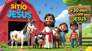 Jesus Cristo tinha um Sítio ia ia ô... COLETÂNEA DE MÚSICA INFANTIL GOSPEL | +30 MINUTOS COM JESUS