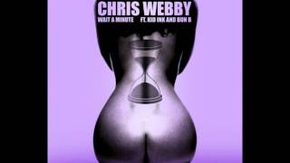 Chris Webby - Wait A Minute (Feat. Kid Ink and Bun B)