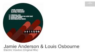 Jamie Anderson & Louis Osbourne - Electric Voodoo (Original Mix)
