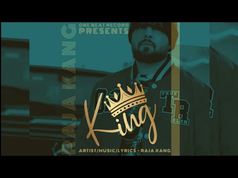 King (Official Video) Raja Kang | Music Raja Kang | One Beat Records | Latest Punjabi Song 2023