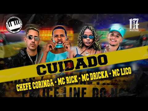 MC LICO E CHEFE CORINGA FEAT : MC RICK E MC DRICKA - CUIDADO