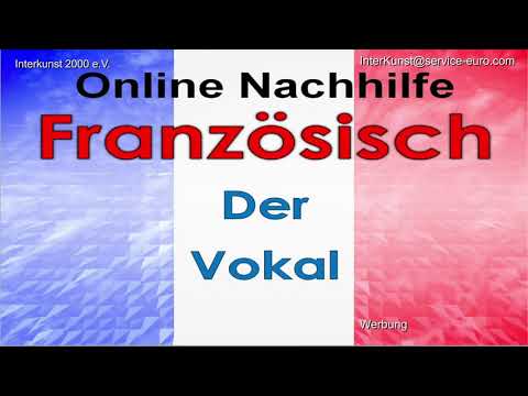 Online Nachhilfe Unterricht Französisch – Der Vokal  – Hausaufgabe & Prüfungsvorbereitung