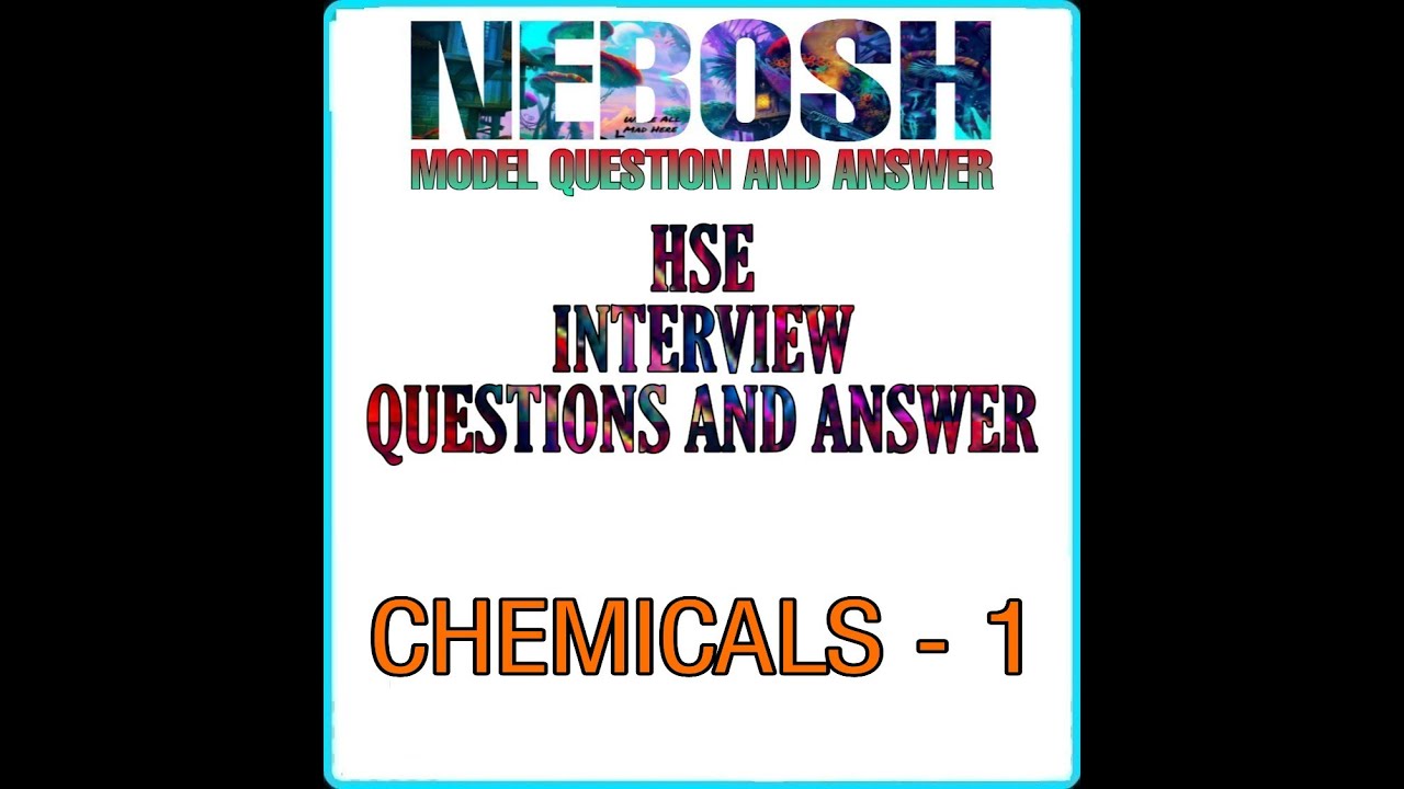 What is CHEMICALS safety-1 HSE Interview Questions and answer