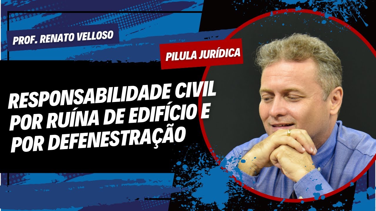 Pílula Jurídica: RESPONSABILIDADE CIVIL POR RUÍNA DE EDIFÍCIO E POR DEFENESTRAÇÃO