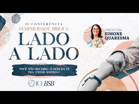 II Conferência de Feminilidade Bíblica 2021| Lado a lado | Simone Quaresma