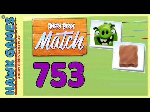 Angry Birds Match ⭐ Level 753 Hard - Walkthrough, No Boosters