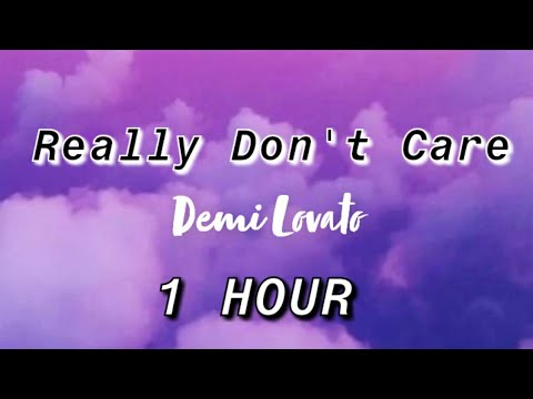 Demi Lovato - Really Don't Care ft. Cher Lloyd [1 Hour] (Lyrics)