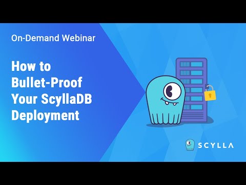 How to Bullet-Proof Your ScyllaDB Deployment