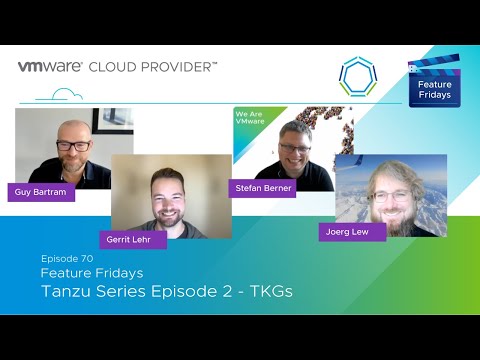 Feature Friday Episode 70 - Tanzu mini Series, Episode 2 - TKGs