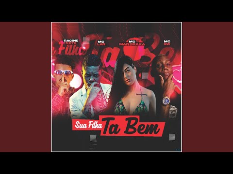 Sua Filha Ta Bem (feat. MC Lan & Mc Gw)