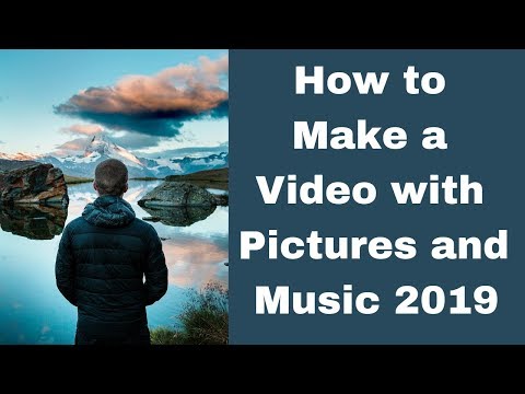 How to Make a Video with Pictures and Music 2019