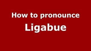 How to pronounce Ligabue