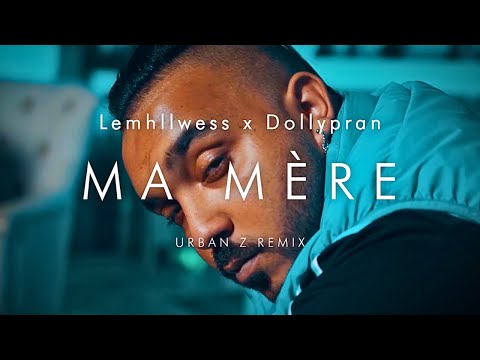 Lemhllwess x Dollypran - MA MÈRE | URBAN Z REMIX