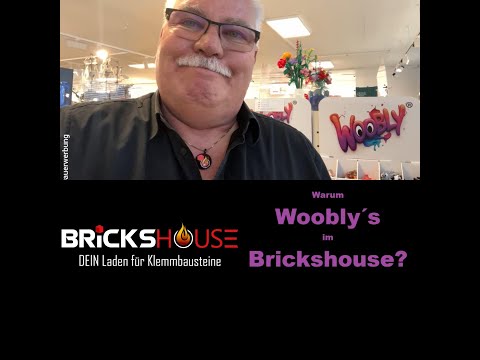 Brickshouse - Warum gibt es Woobly´s im Brickshouse?