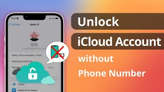 [2 Ways] How to Unlock iCloud Account without Phone Number 2023