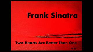 Frank Sinatra - Two Hearts Are Better Than One