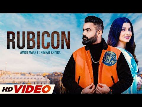 RUBICON - AMRIT MAAN (Full Video) | Nimrat Khaira | Latest Punjabi Song 2023 | New Punjabi Song 2023