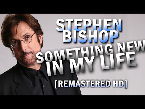Stephen Bishop - Something New in my Life [HD Remastering 2020]