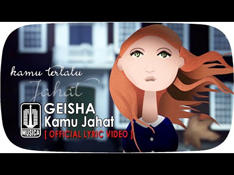 GEISHA - Kamu Jahat (Official Lyric Video)