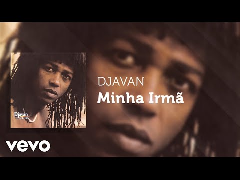 Djavan - Minha Irmã - de: Djavan